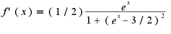$f'(x)=(1/2)\frac{e^{x}}{1+(e^{x}-3/2)^2}$