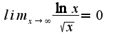 $lim_{x\rightarrow \infty}\frac{\ln x}{\sqrt{x}}=0$