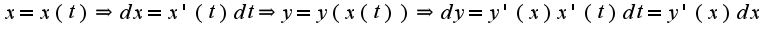 $x=x(t)\Rightarrow dx=x'(t)dt\Rightarrow y=y(x(t))\Rightarrow dy=y'(x)x'(t)dt=y'(x)dx.$