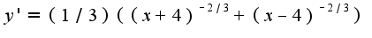 $y'=(1/3)((x+4)^{-2/3}+(x-4)^{-2/3})$