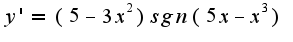 $y'=(5-3x^2)sgn(5x-x^3)$