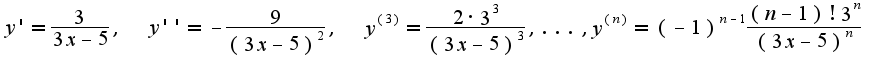 $y'=\frac{3}{3x-5},\;\;y''=-\frac{9}{(3x-5)^2},\;\;y^{(3)}=\frac{2\cdot 3^{3}}{(3x-5)^3},...,y^{(n)}=(-1)^{n-1}\frac{(n-1)!3^{n}}{(3x-5)^n}$