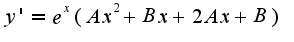 $y'=e^x(Ax^2+Bx+2Ax+B)$