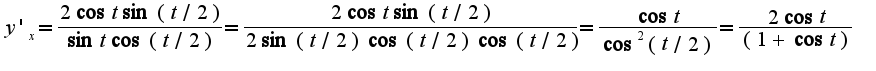$y'_{x}=\frac{2\cos t \sin (t/2)}{\sin t\cos(t/2)}=\frac{2\cos t\sin(t/2)}{2\sin(t/2)\cos(t/2)\cos(t/2)}=\frac{\cos t}{\cos^{2}(t/2)}=\frac{2\cos t}{(1+\cos t)}$