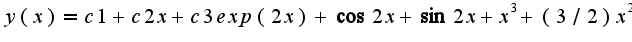 $y(x)=c1+c2x+c3exp(2x)+\cos 2x+\sin 2x+x^3+(3/2)x^2$