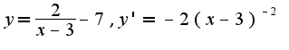 $y=\frac{2}{x-3}-7,y'=-2(x-3)^{-2}$