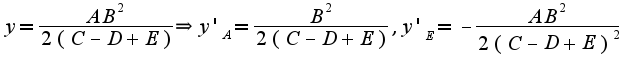 $y=\frac{AB^2}{2(C-D+E)}\Rightarrow y'_{A}=\frac{B^2}{2(C-D+E)},y'_{E}=-\frac{AB^2}{2(C-D+E)^{2}}$