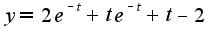 $y=2e^{-t}+te^{-t}+t-2$