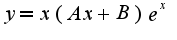$y=x(Ax+B)e^x$