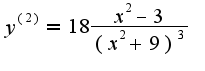 $y^{(2)}=18\frac{x^{2}-3}{(x^{2}+9)^3}$