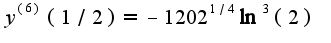 $y^{(6)}(1/2)=-1202^{1/4}\ln^3(2)$