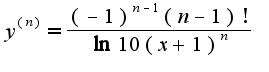 $y^{(n)}=\frac{(-1)^{n-1}(n-1)!}{\ln 10(x+1)^n}$
