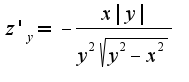 $z'_{y}=-\frac{x|y|}{y^2\sqrt{y^2-x^2}}$