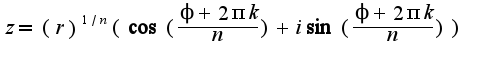 $z=(r)^{1/n}(\cos(\frac{\phi+2\pi k}{n})+i\sin(\frac{\phi+2\pi k}{n}))$