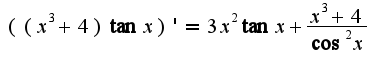 $((x^3+4)\tan x)'=3x^2\tan x+\frac{x^3+4}{\cos^2 x}$