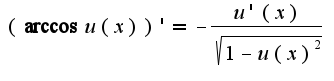 $(\arccos u(x))'=-\frac{u'(x)}{\sqrt{1-u(x)^2}}$