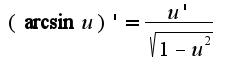 $(\arcsin u)'=\frac{u'}{\sqrt{1-u^2}}$