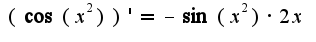 $(\cos(x^2))'=-\sin(x^2)\cdot 2x$