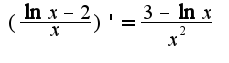 $(\frac{\ln x-2}{x})'=\frac{3-\ln x}{x^2}$