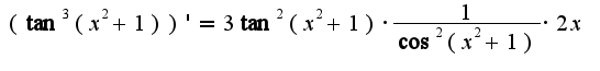 $(\tan^3(x^2+1))'=3\tan^2(x^2+1)\cdot\frac{1}{\cos^2(x^2+1)}\cdot 2x$