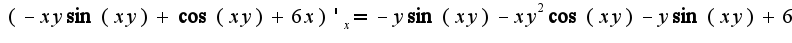 $(-xy\sin(xy)+\cos(xy)+6x)'_{x}=-y\sin(xy)-xy^2\cos(xy)-y\sin(xy)+6$