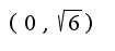 $(0,\sqrt{6})$