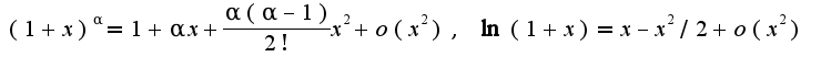 $(1+x)^{\alpha}=1+\alpha x+\frac{\alpha(\alpha-1)}{2!}x^2+o(x^2),\;\ln(1+x)=x-x^2/2+o(x^2)$