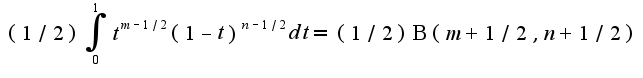 $(1/2)\int_{0}^{1}t^{m-1/2}(1-t)^{n-1/2}dt=(1/2)\Beta(m+1/2,n+1/2)$