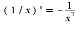 $(1/x)'=-\frac{1}{x^2}$