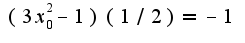 $(3x_0^2-1)(1/2)=-1$