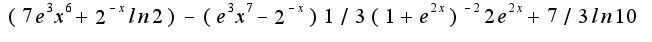 $(7e^{3}x^{6}+2^{-x}ln2)-(e^{3}x^{7}-2^{-x})1/3(1+e^{2x})^{-2}2e^{2x}+7/3ln10$