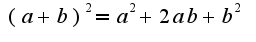 $(a+b)^2=a^2+2ab+b^2$