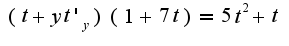$(t+yt'_{y})(1+7t)=5t^2+t$