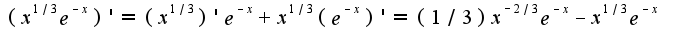 $(x^{1/3}e^{-x})'=(x^{1/3})'e^{-x}+x^{1/3}(e^{-x})'=(1/3)x^{-2/3}e^{-x}-x^{1/3}e^{-x}$