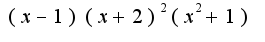 $(x-1)(x+2)^2(x^2+1)$