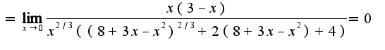 $=\lim_{x\rightarrow 0}\frac{x(3-x)}{x^{2/3}((8+3x-x^2)^{2/3}+2(8+3x-x^2)+4)}=0$