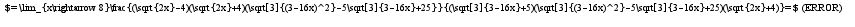 $=\lim_{x\rightarrow 8}\frac{(\sqrt{2x}-4)(\sqrt{2x}+4)(\sqrt[3]{(3-16x)^2}-5\sqrt[3]{3-16x}+25}}{(\sqrt[3]{3-16x}+5)(\sqrt[3]{(3-16x)^2}-5\sqrt[3]{3-16x}+25)(\sqrt{2x}+4)}=$