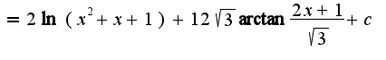 $=2\ln(x^2+x+1)+12\sqrt{3}\arctan\frac{2x+1}{\sqrt{3}}+c$