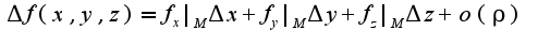 $\Delta f(x,y,z)=f_{x}|_{M}\Delta x +f_{y}|_{M}\Delta y+f_{z}|_{M}\Delta z+o(\rho)$