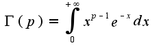 $\Gamma(p)=\int_{0}^{+\infty}x^{p-1}e^{-x}dx$