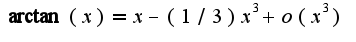 $\arctan(x)=x-(1/3)x^3+o(x^3)$