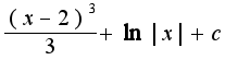 $\frac{(x-2)^3}{3}+\ln|x|+c$