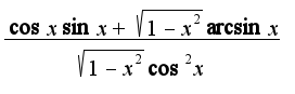 $\frac{\cos x\sin x+\sqrt{1-x^2}\arcsin x}{\sqrt{1-x^2}\cos^2 x}$