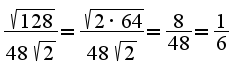$\frac{\sqrt{128}}{48\sqrt{2}}=\frac{\sqrt{2\cdot 64}}{48\sqrt{2}}=\frac{8}{48}=\frac{1}{6}$