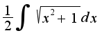 $\frac{1}{2} \int_{}^{}{\sqrt {x^2+1}}dx$