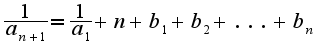 $\frac{1}{a_{n+1}}=\frac{1}{a_1}+n+b_1+b_2+...+b_n$