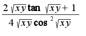 $\frac{2\sqrt{xy}\tan\sqrt{xy}+1}{4\sqrt{xy}\cos^2\sqrt{xy}}$
