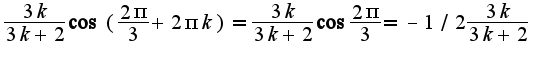 $\frac{3k}{3k+2}\cos(\frac{2\pi}{3}+2\pi k)= \frac{3k}{3k+2}\cos \frac{2\pi}{3}=-1/2\frac{3k}{3k+2}$
