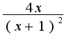 $\frac{4x}{(x+1)^2}$