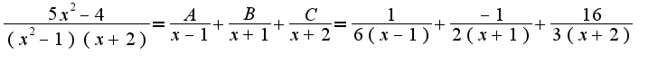 $\frac{5x^2-4}{(x^2-1)(x+2)}=\frac{A}{x-1}+\frac{B}{x+1}+\frac{C}{x+2}=\frac{1}{6(x-1)}+\frac{-1}{2(x+1)}+\frac{16}{3(x+2)}$